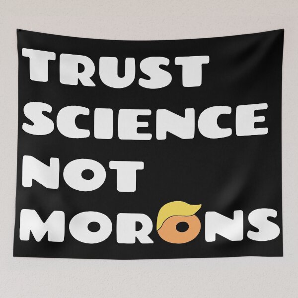 Item preview, Trust Science Not Morons - Bold Satirical Quote designed and sold by SmirkingDesigns.