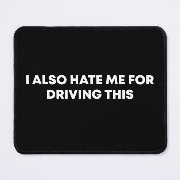 Item preview, I Also Hate Me For Driving This - Anti Elon designed and sold by PixVib.