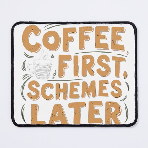 Item preview, Coffee First, Schemes Later  designed and sold by Xenovate .