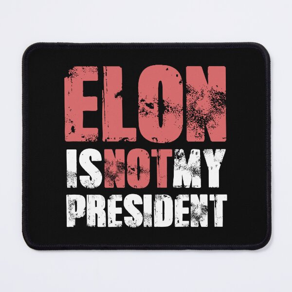 Item preview, Elon Musk Is NOT My President designed and sold by thepixelgarden.