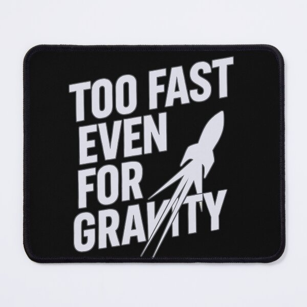 Item preview, Too Swift For Gravity: Rocketing Past All Boundaries designed and sold by CoolVisionStd.