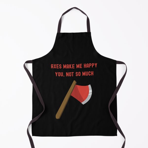 Item preview, Axes Make Me Happy. You, Not So Much Funny T-Shirt designed and sold by EvocatiVerse.