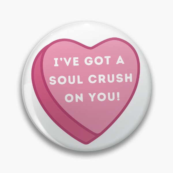 Item preview, I've Got a Soul Crush on You! designed and sold by lunasteele.