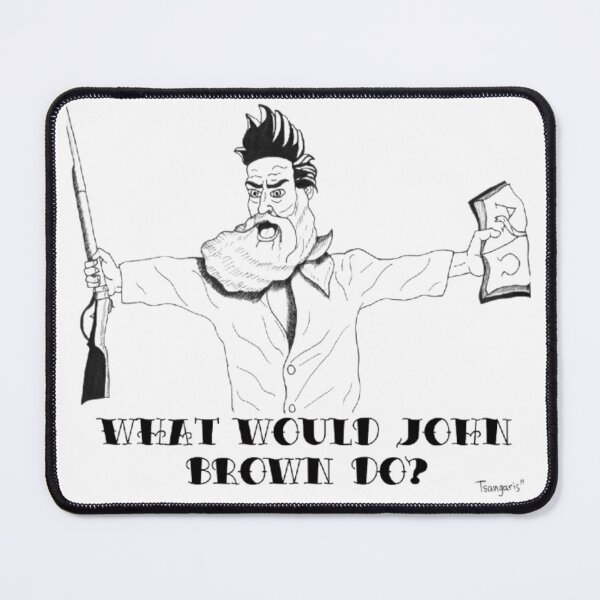 Item preview, What Would John Brown Do? designed and sold by chaoticfemme.