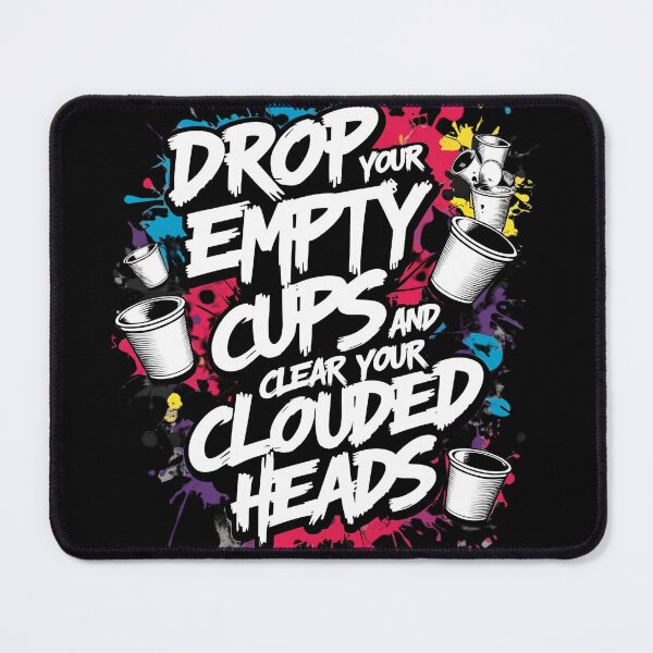 Item preview, Drop your empty cups and clear your clouded heads designed and sold by whatthefoxsays.