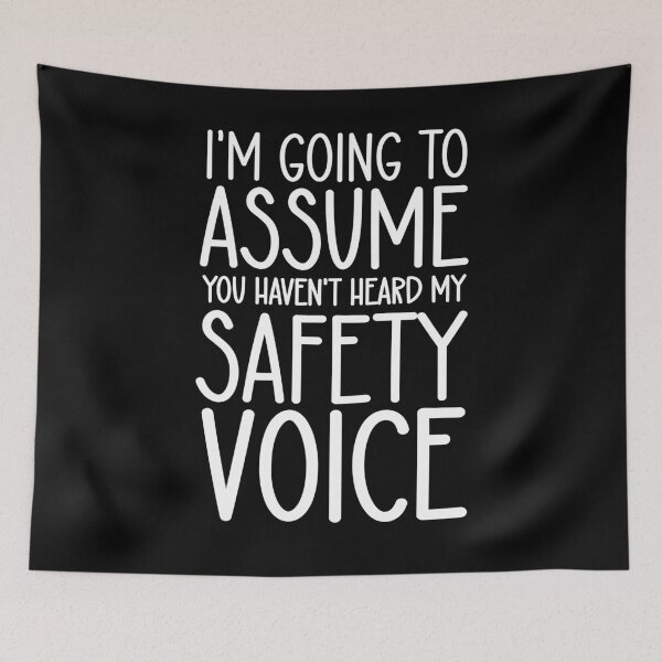 Item preview, You Haven’t Heard My Safety Voice Funny Safety Quote designed and sold by eternallygifted.