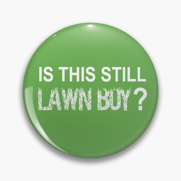 Item preview, Is This Still Lawn Boy? designed and sold by wevegotaband.