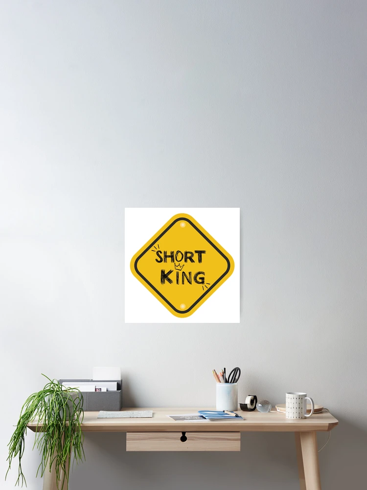 Thumbnail 2 of 3, Poster, Caution: Short King Sign designed and sold by PlumTreeDesign.