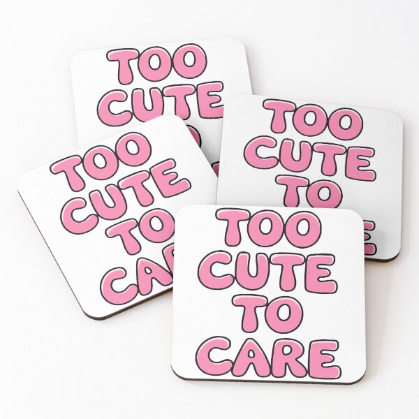 Item preview, Too Cute To Care! designed and sold by PMCreative.