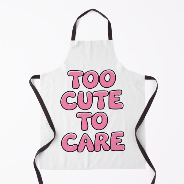 Item preview, Too Cute To Care! designed and sold by PMCreative.