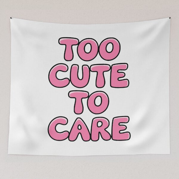 Item preview, Too Cute To Care! designed and sold by PMCreative.