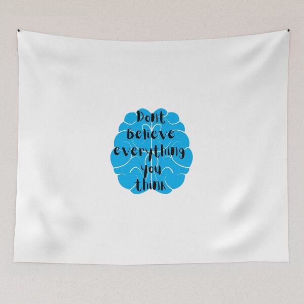 Item preview, Dont believe everything you think! design designed and sold by Naquo.