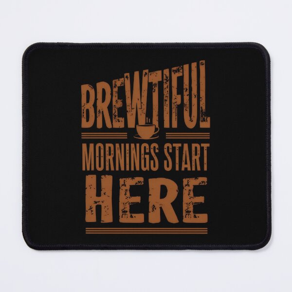 Item preview, Brewtiful Mornings Start Here Funny Coffee Puns designed and sold by DemureArtsy.