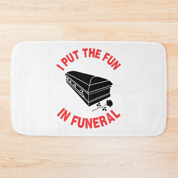 Item preview, I Put The Fun In Funeral designed and sold by The Mad Muffin.
