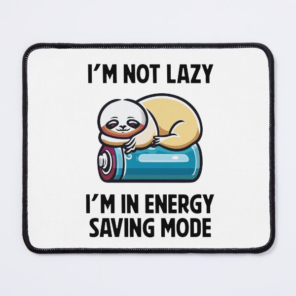 Item preview, I'm Not Lazy, I'm In Energy Saving Mode designed and sold by AllAboutStuffz.