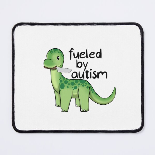 Item preview, Fueled by autism Dinosaur designed and sold by flyre-flinnigan.