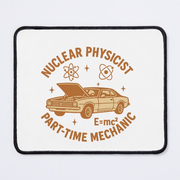 Item preview, Nuclear Physicist Part-Time Mechanic  designed and sold by reHawker.