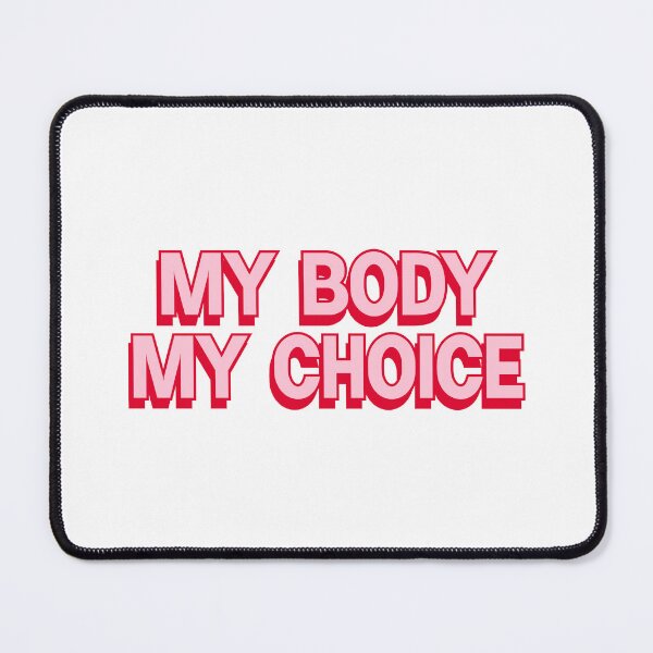 Item preview, MY BODY MY CHOICE designed and sold by designing01Ar3.
