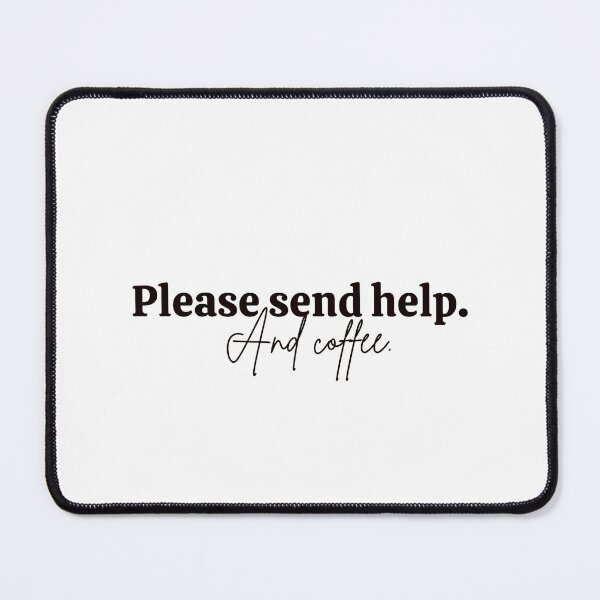 Item preview, Please send help, and coffee designed and sold by HadleyCruz.