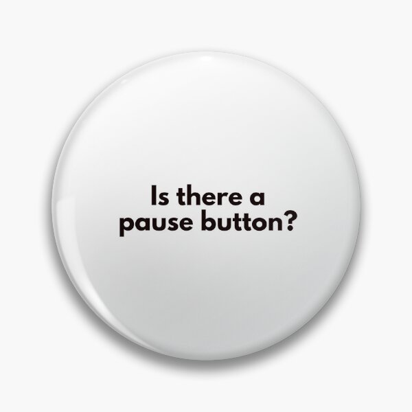 Item preview, Is there a pause button? designed and sold by HadleyCruz.