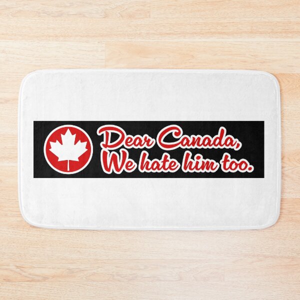 Item preview, Dear Canada, We hate him too. bumper sticker or t-shirt designed and sold by PIXEL POP DESIGNS - Beyond the Norm!.