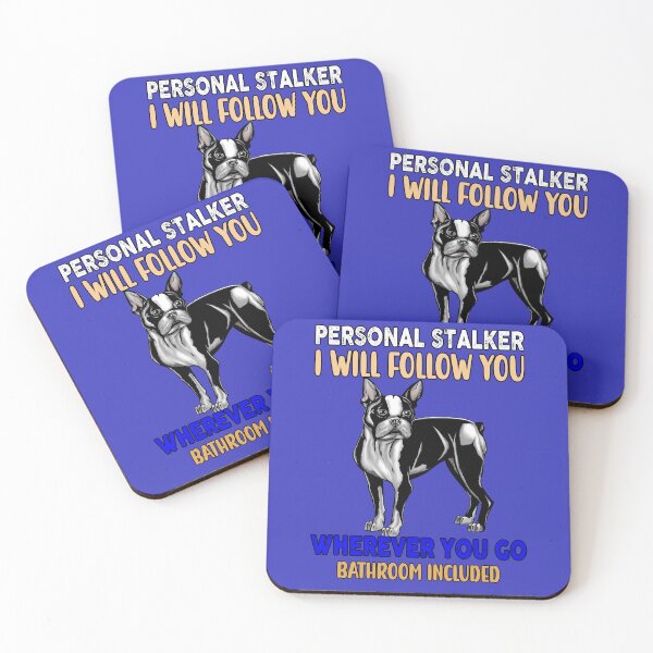 Item preview, Boston Terrier Dog Pet Owner Personal Stalker I Will Follow You Wherever You Go designed and sold by fantasticdesign.