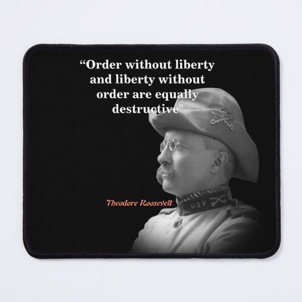 Item preview, Theodore Roosevelt Quote On Order And Liberty designed and sold by My Photo Shop.