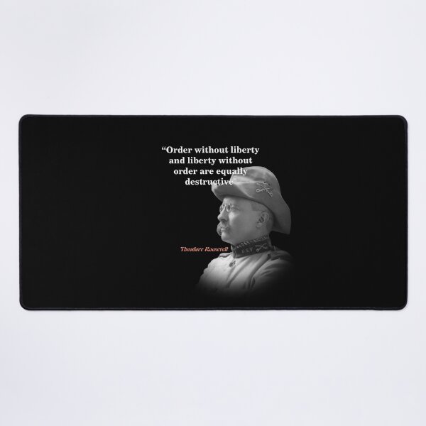 Item preview, Theodore Roosevelt Quote On Order And Liberty designed and sold by My Photo Shop.