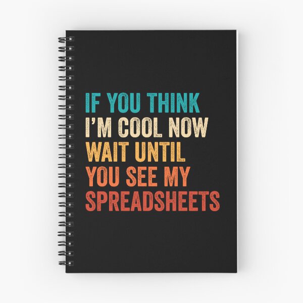 Item preview, If You Think I'm Cool Now Wait Until You See My Spreadsheets designed and sold by DexertimaArt.
