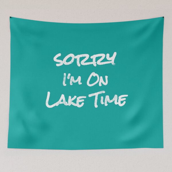 Item preview, Trending Summer Vacation "Sorry I'm On Lake Time" designed and sold by DSweethearts.
