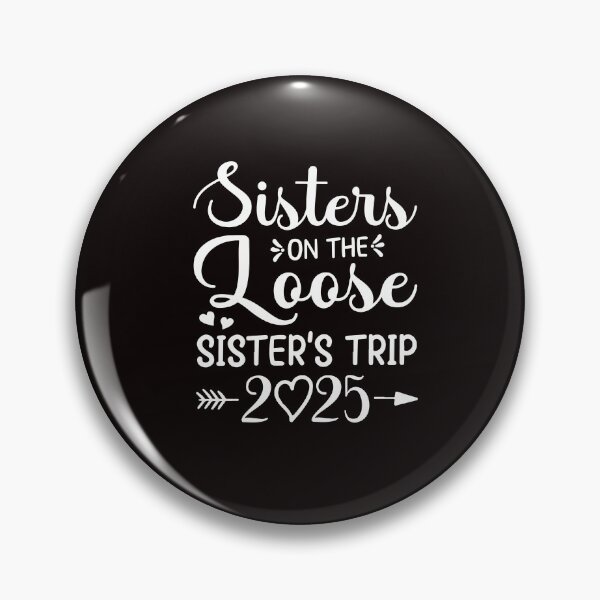 Item preview, Sisters On The Loose Sisters Trip 2025 designed and sold by DesignDenDo ⭐⭐⭐⭐⭐.