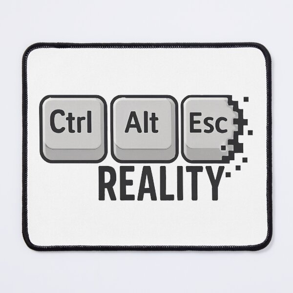 Item preview, Ctrl Alt Esc Reality designed and sold by TSQ.