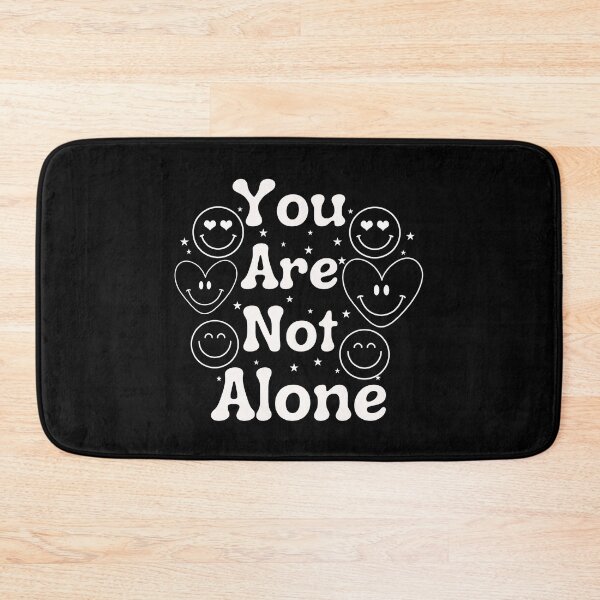 Item preview, You Are Not Alone, Motivational Design designed and sold by Raise2Shine.