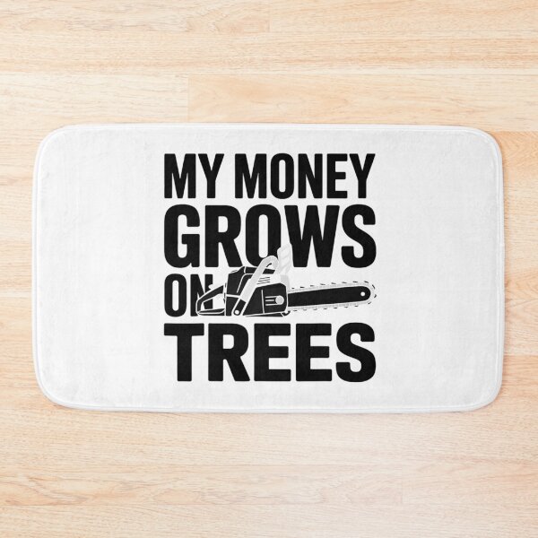 Item preview, Chainsaw Humor– My Money Grows On Trees  designed and sold by artcultreone.