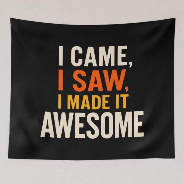 Item preview, I Came, I Saw, I Made It Awesome designed and sold by Myra365Art.