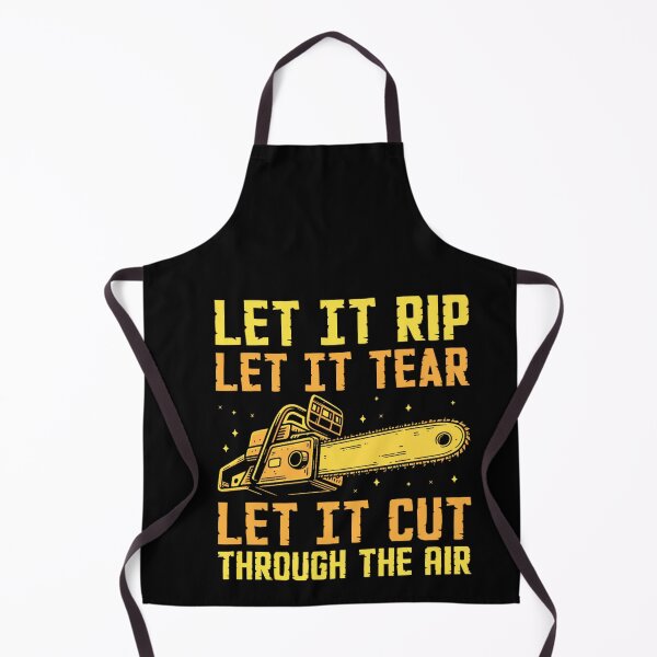 Item preview, Let It Rip, Let It Tear, Let It Cut Through the Air – Chainsaw & Lumberjack Life" designed and sold by artcultreone.