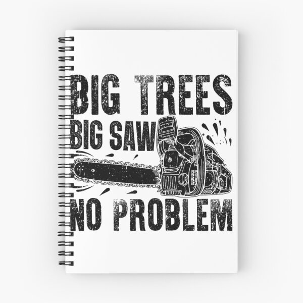 Item preview, Big Trees, Big Saw, No Problem – Chainsaw & Lumberjack Humor designed and sold by artcultreone.