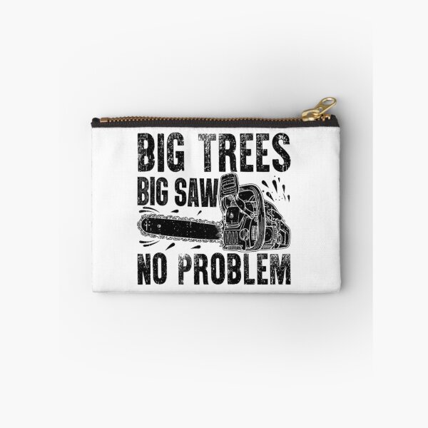 Item preview, Big Trees, Big Saw, No Problem – Chainsaw & Lumberjack Humor designed and sold by artcultreone.