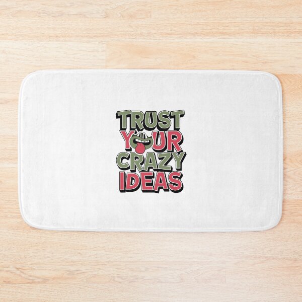 Item preview, Trust Your Crazy Ideas designed and sold by MJO80.