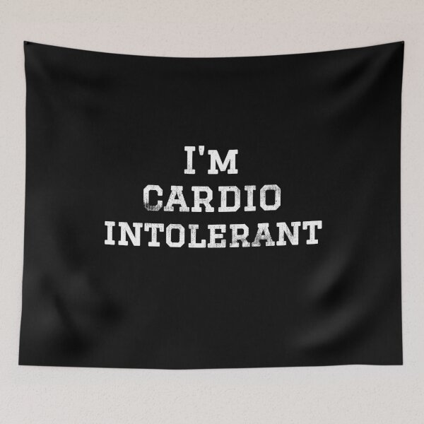Item preview, Funny Workout "I'm Cardio Intolerant" designed and sold by DSweethearts.