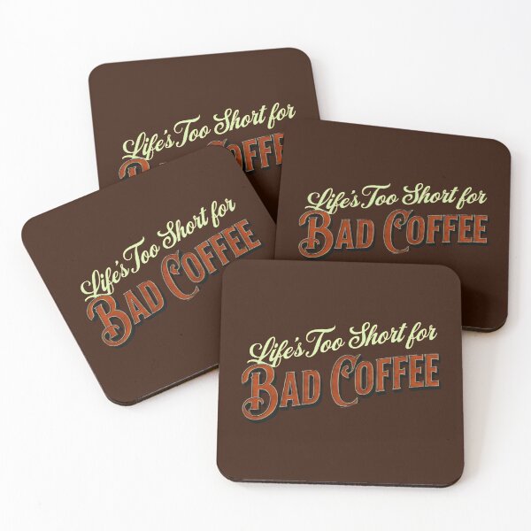 Item preview, Life's Too Short For Bad Coffee Funny Coffee Quotes designed and sold by DemureArtsy.