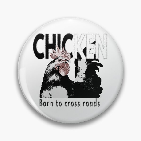 Item preview, Chicken: Born to Cross Roads designed and sold by El Buho.