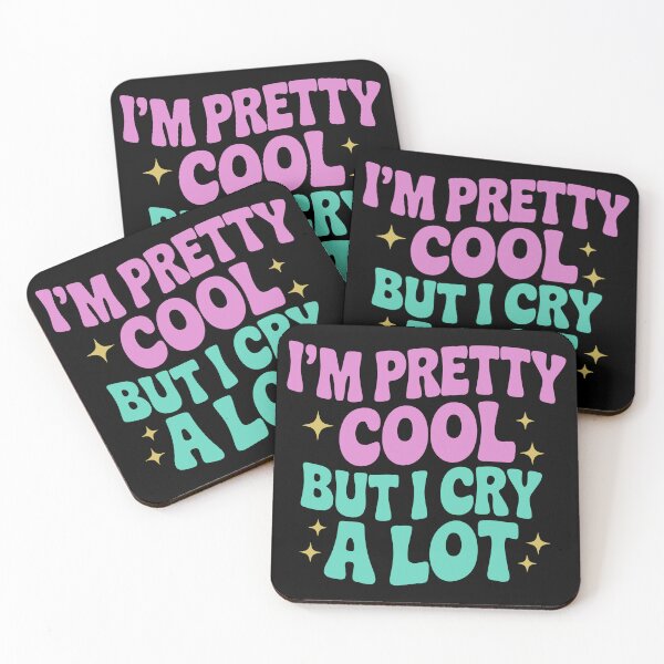 Item preview, I'm Pretty Cool But I Cry A Lot designed and sold by theartfulaspie.
