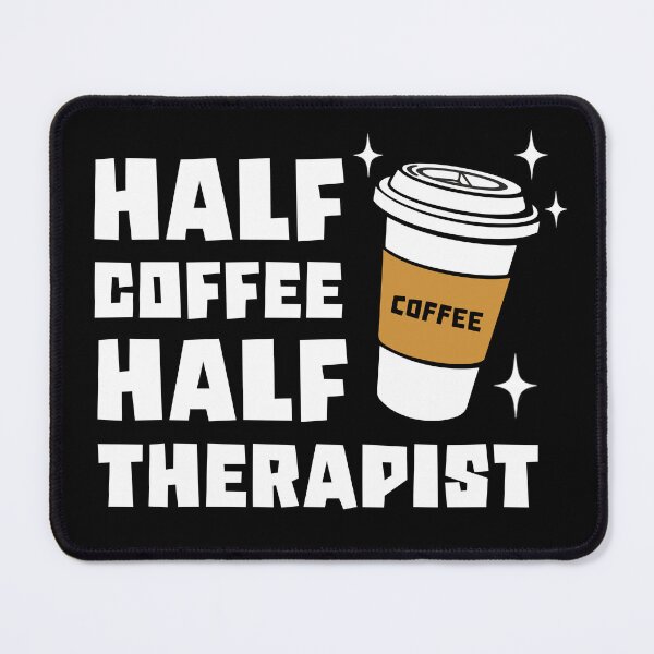Item preview, Half Coffee Half Therapist Funny Coffee Lover Design designed and sold by Dmetalx Art Apparel.