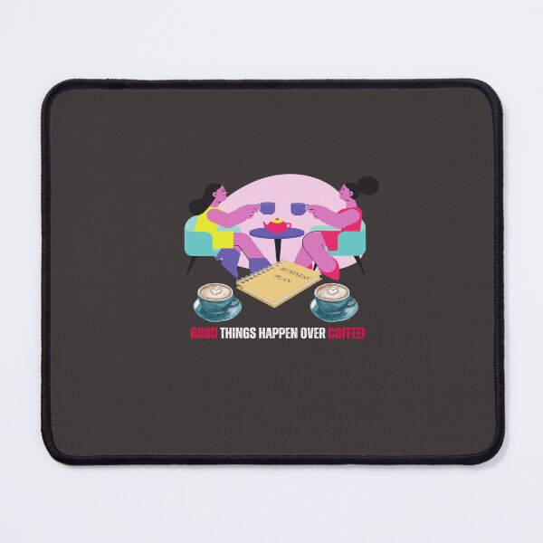 Item preview, Good things Happen Over Coffee designed and sold by LaPaz361.