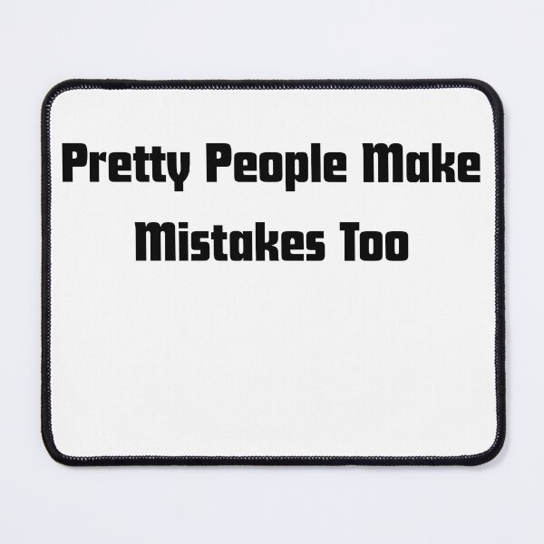 Item preview, Pretty People make mistakes too designed and sold by RelationShopArt.