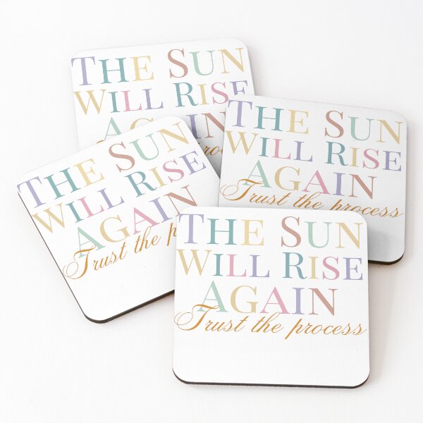 Item preview, The Sun Will Rise Again, Trust The Process Design designed and sold by Raise2Shine.