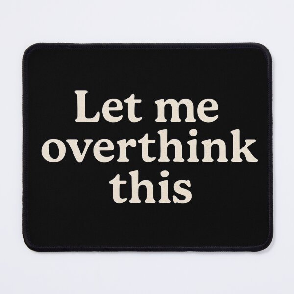 Item preview, Overthinker Sticker - Let Me Overthink This designed and sold by LaserKey.