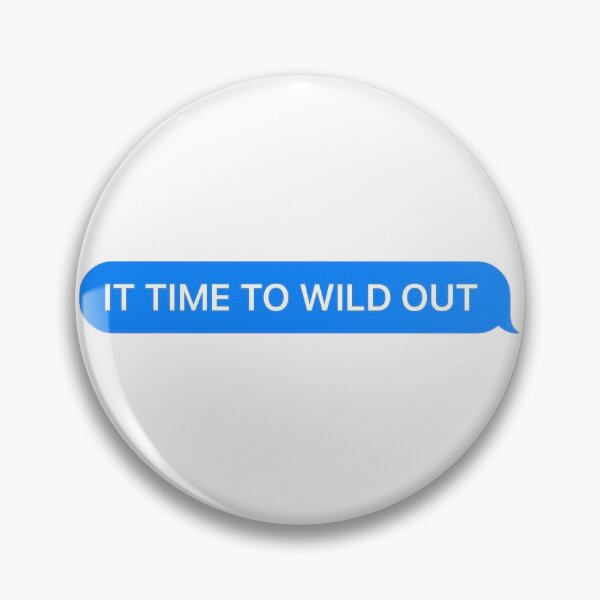 Item preview, IT TIME TO WILD OUT  designed and sold by ThesingleHshow.