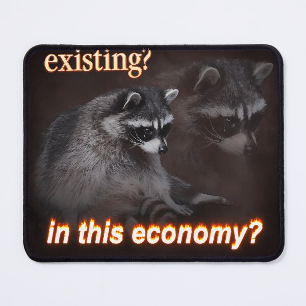 Item preview, Existing In This Economy Sad Raccoon Word Art designed and sold by Coolken kurrrr.